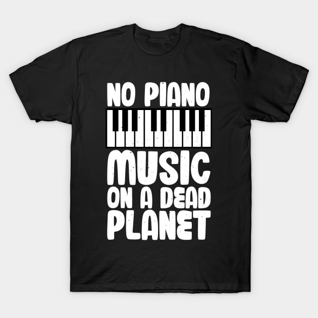 No Piano Music On A Dead Planet T-Shirt by jodotodesign